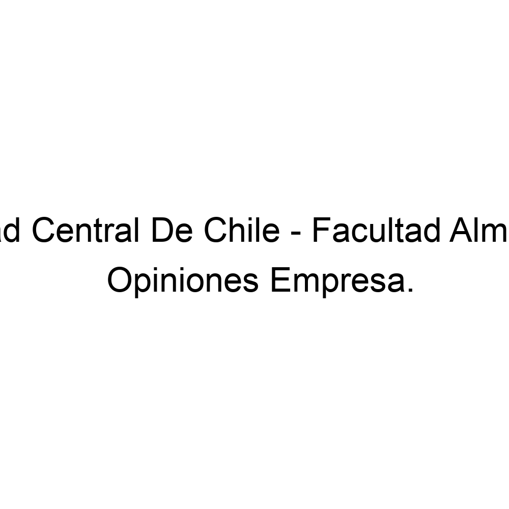 Opiniones Universidad Central De Chile - Facultad Almagro Norte,